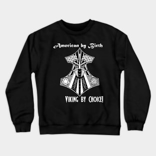 American by birth, Viking by Choice Crewneck Sweatshirt